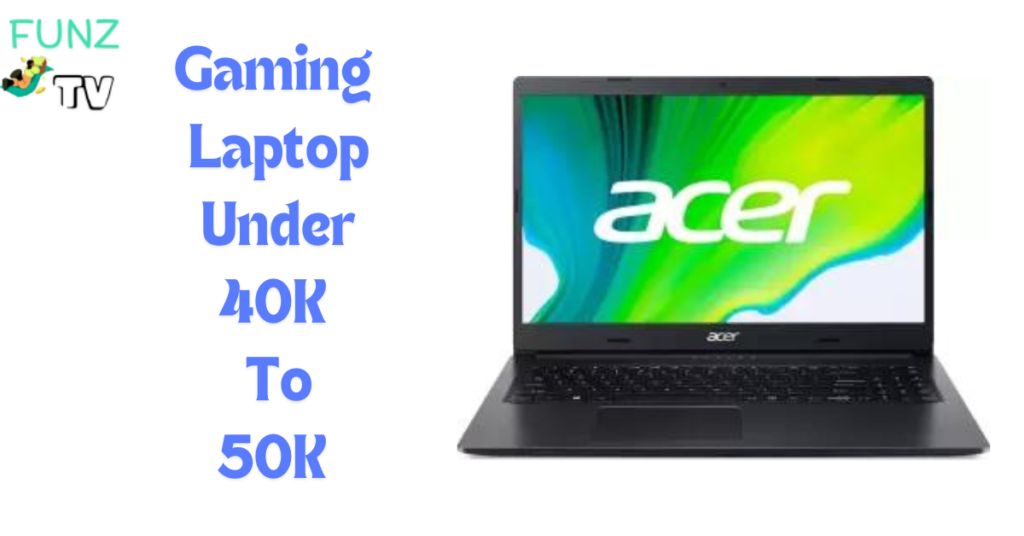 Gaming Laptop Under 40K To 50K